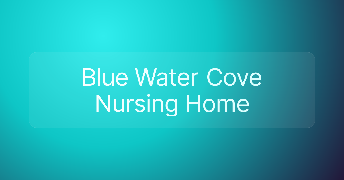 Blue Water Cove Nursing Home