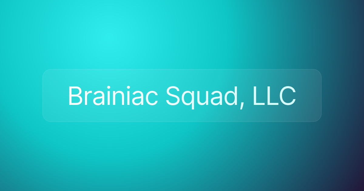 Brainiac Squad, LLC