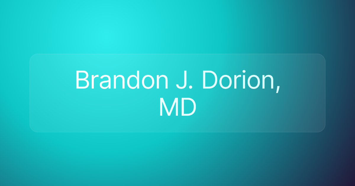 Brandon J. Dorion, MD