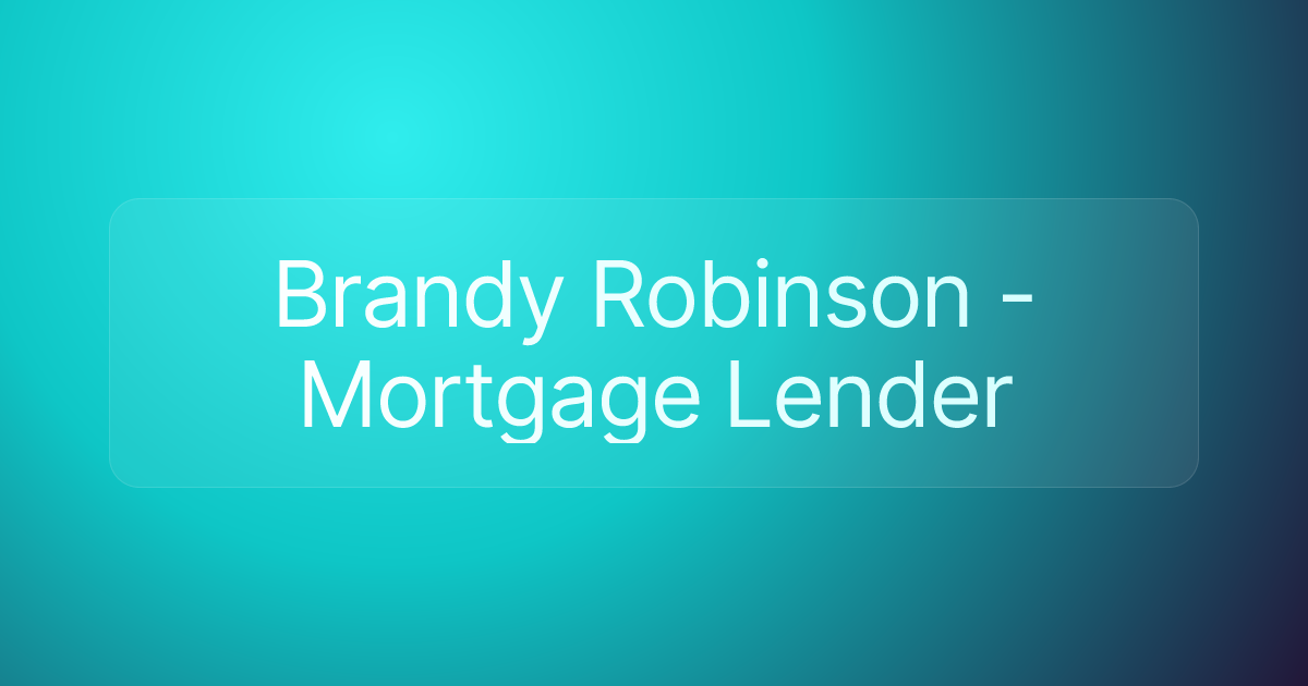 Brandy Robinson - Mortgage Lender