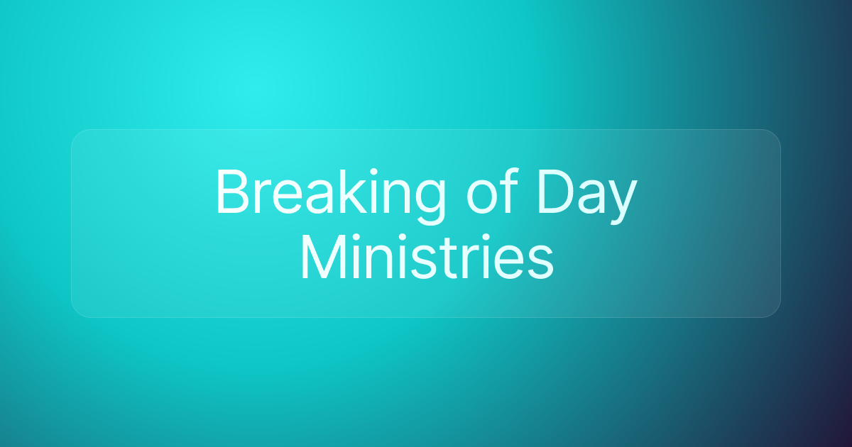 Breaking of Day Ministries