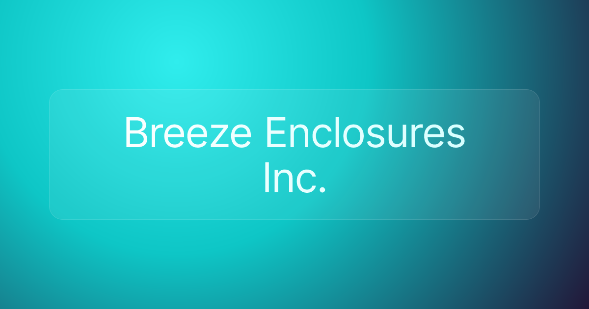 Breeze Enclosures Inc.