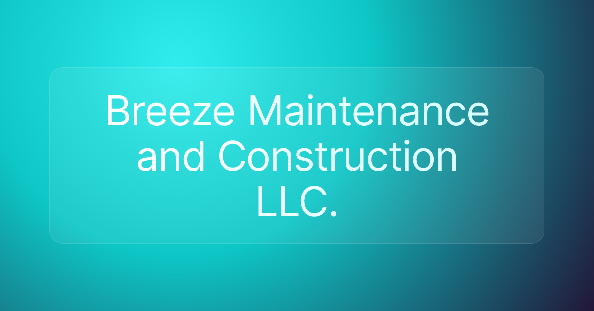 Breeze Maintenance and Construction LLC.