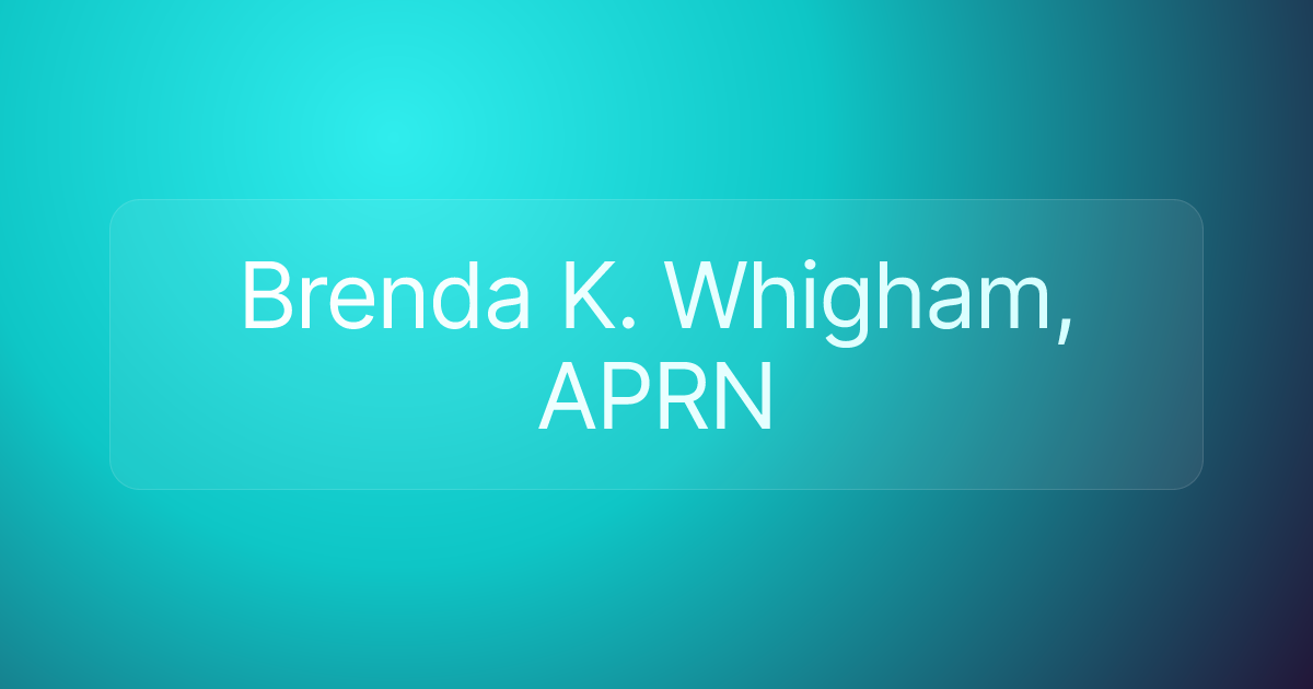 Brenda K. Whigham, APRN