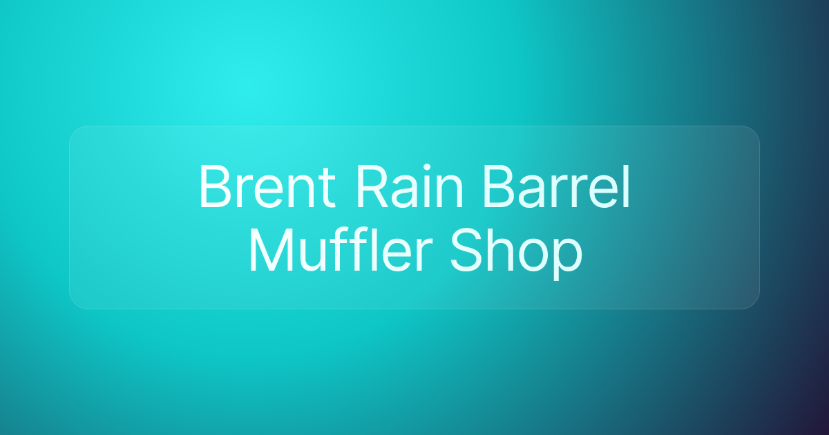 Brent Rain Barrel Muffler Shop
