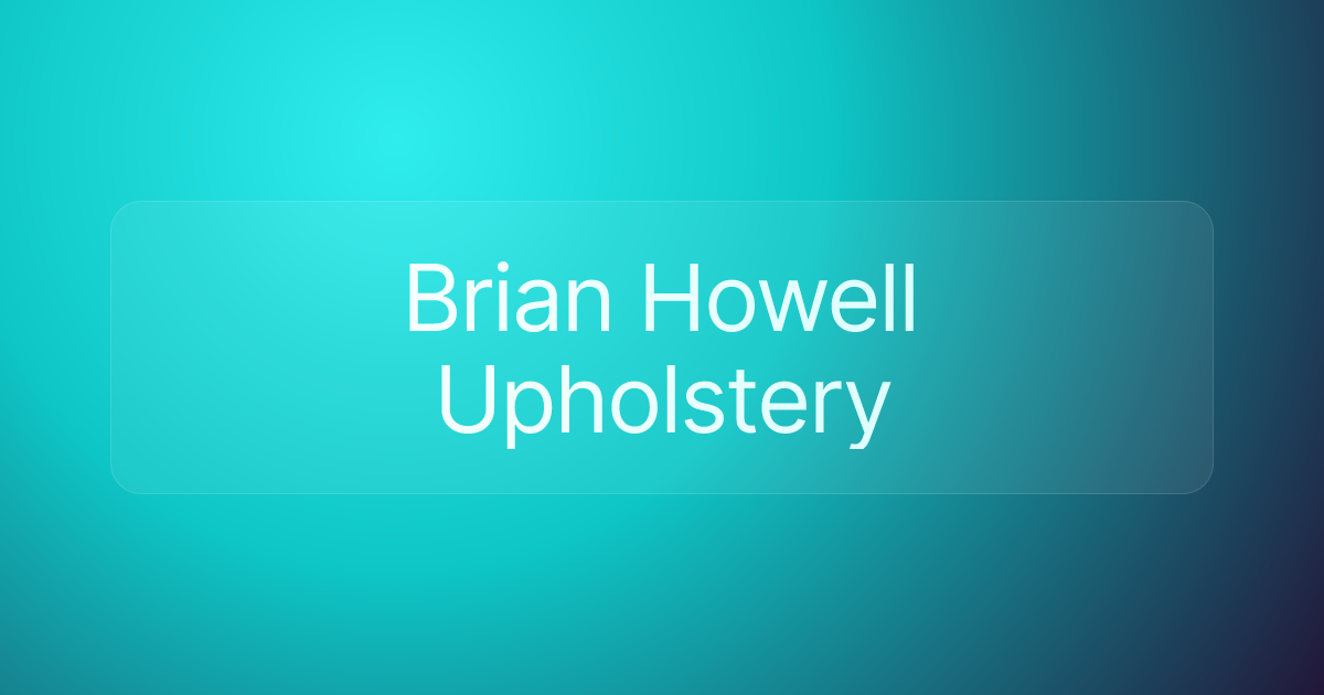 Brian Howell Upholstery