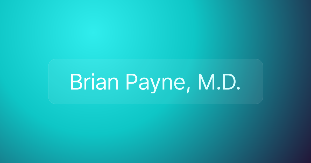 Brian Payne, M.D.