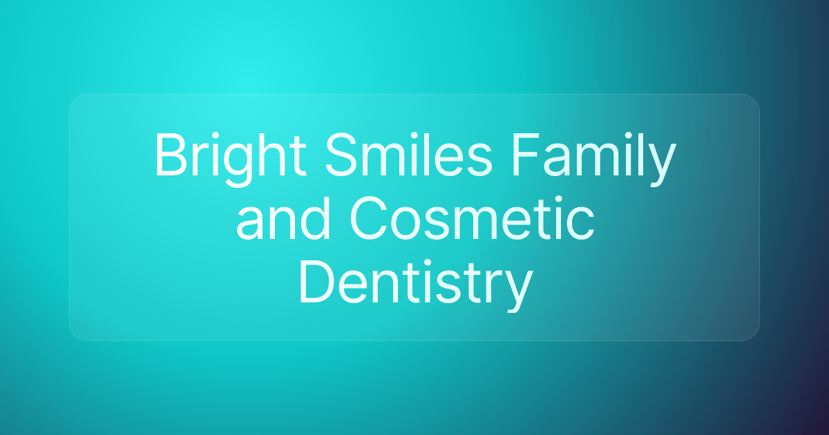 Bright Smiles Family and Cosmetic Dentistry