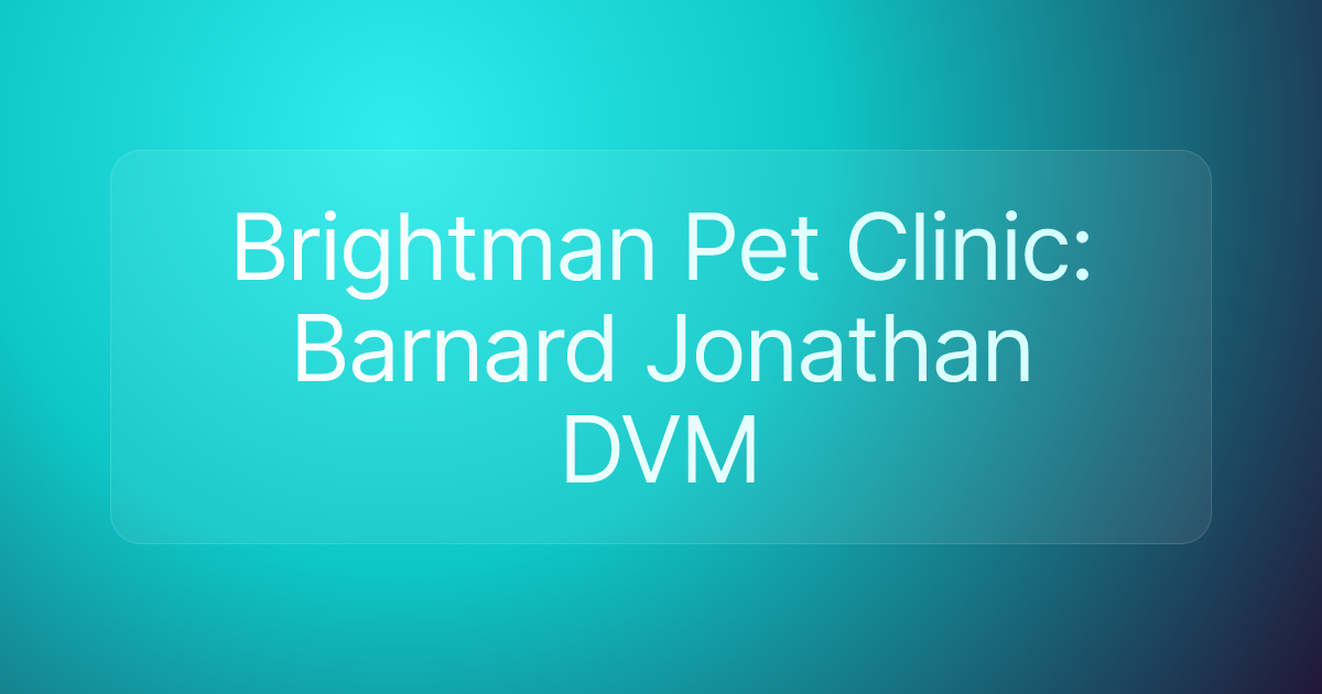 Brightman Pet Clinic: Barnard Jonathan DVM