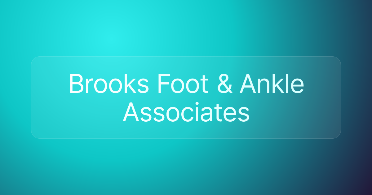 Brooks Foot & Ankle Associates