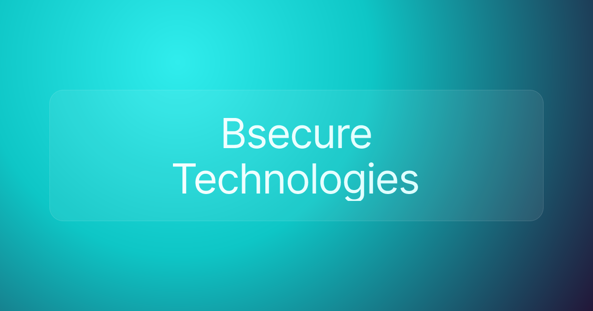 Bsecure Technologies