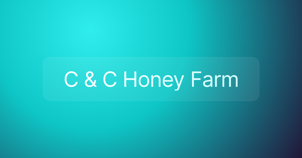 C & C Honey Farm