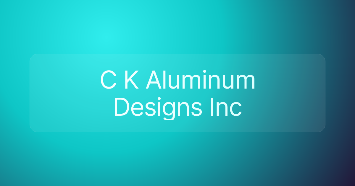 C K Aluminum Designs Inc