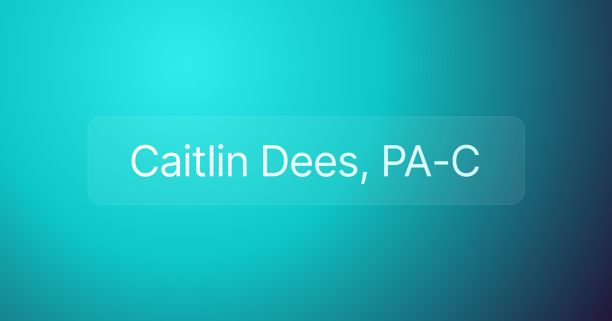 Caitlin Dees, PA-C