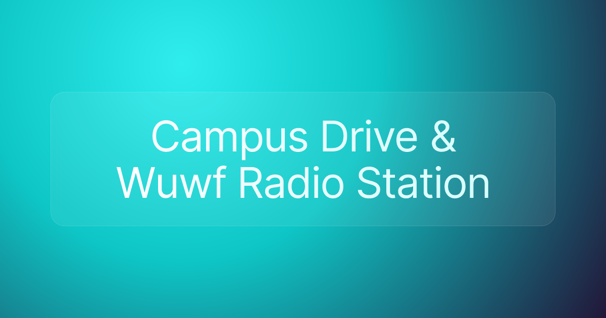 Campus Drive & Wuwf Radio Station