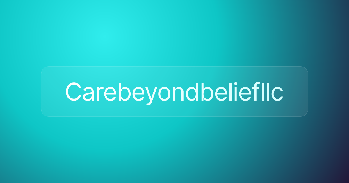 Carebeyondbeliefllc