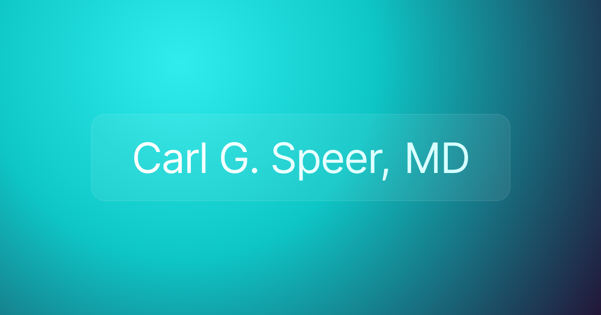 Carl G. Speer, MD
