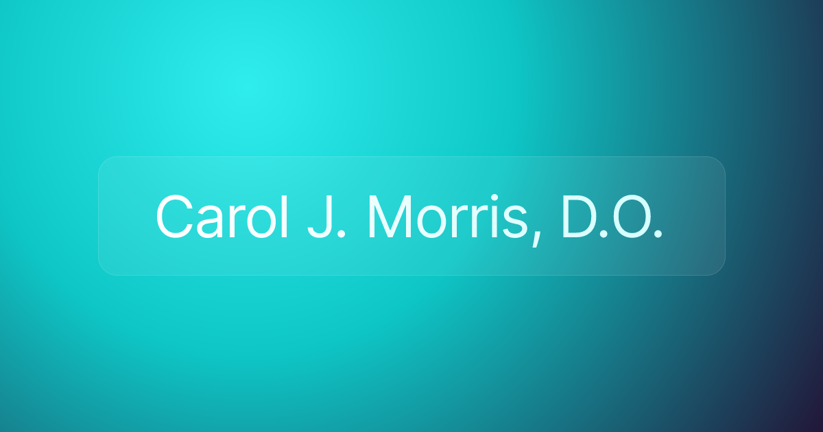 Carol J. Morris, D.O.
