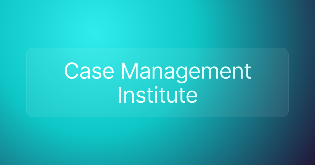 Case Management Institute