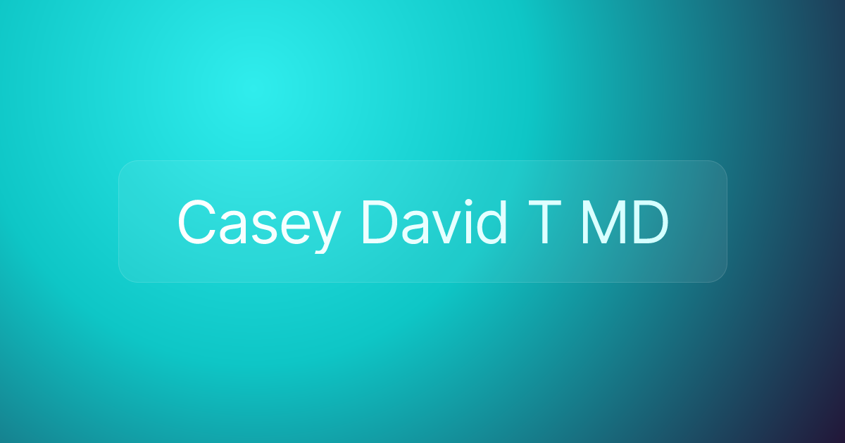 Casey David T MD