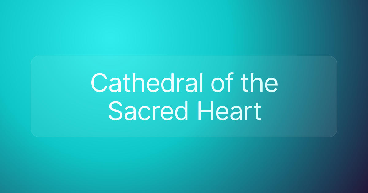 Cathedral of the Sacred Heart