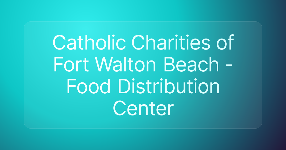 Catholic Charities of Fort Walton Beach - Food Distribution Center
