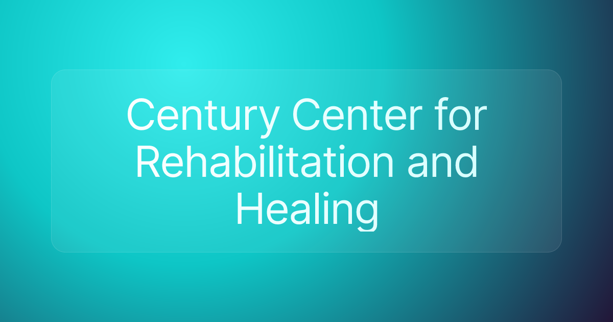 Century Center for Rehabilitation and Healing