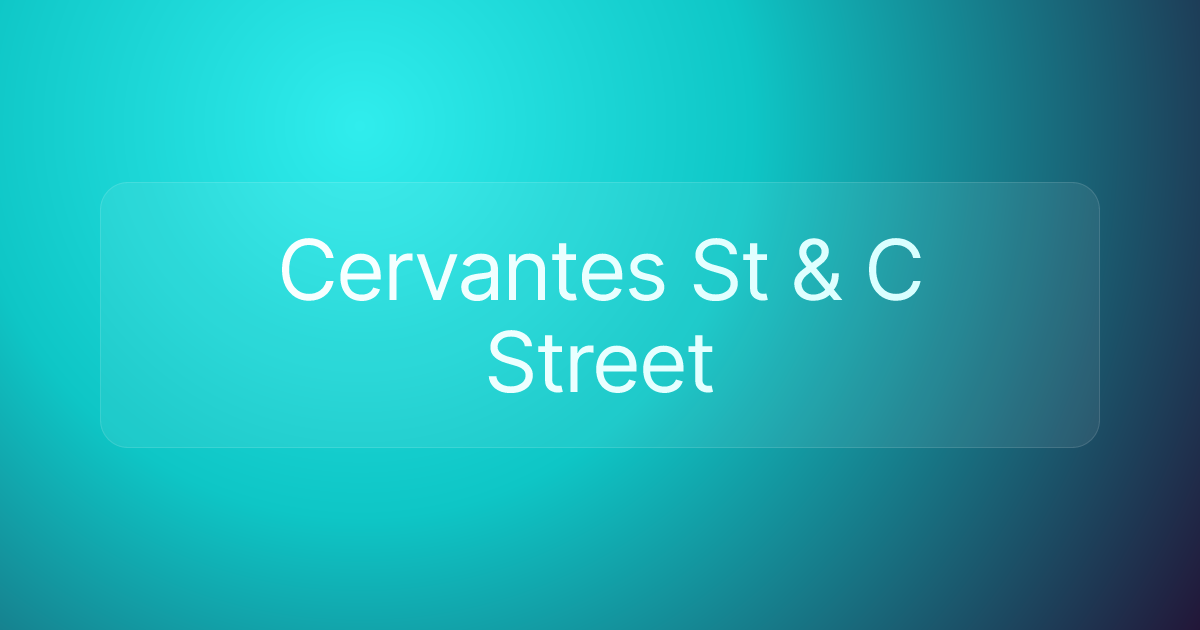 Cervantes St & C Street