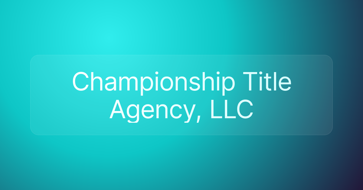 Championship Title Agency, LLC