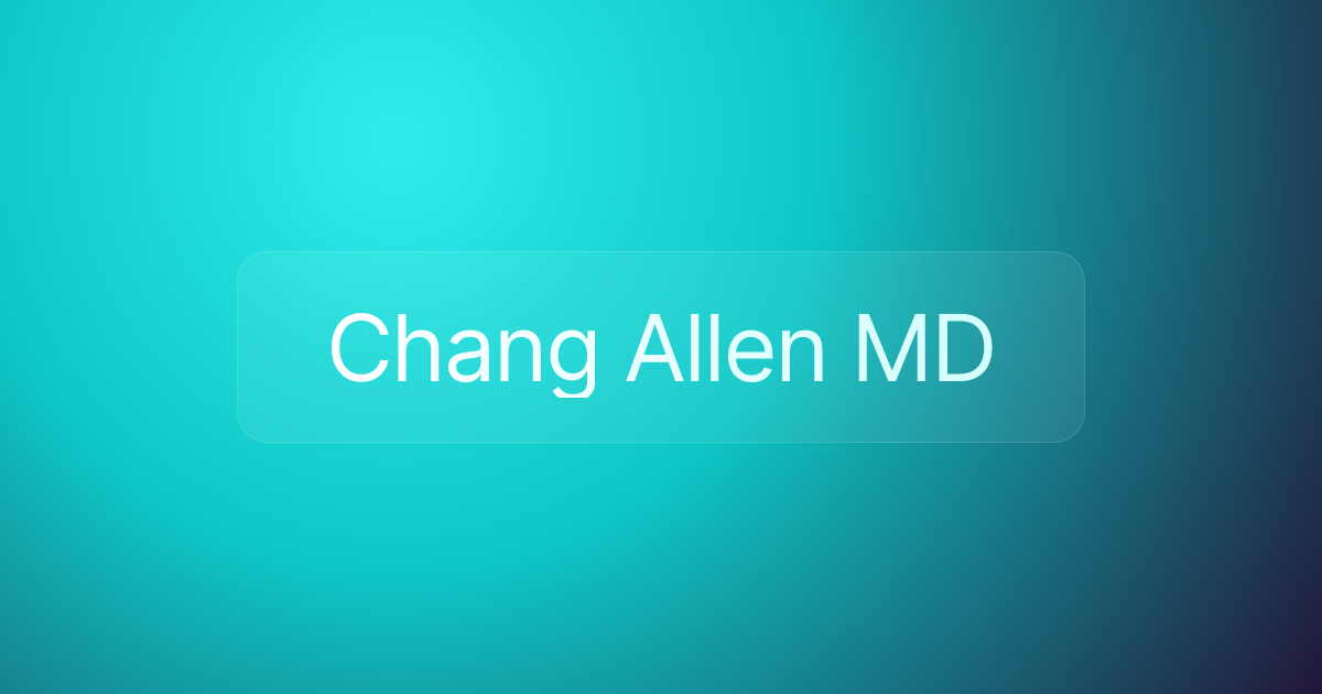 Chang Allen MD