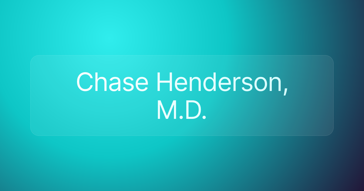 Chase Henderson, M.D.