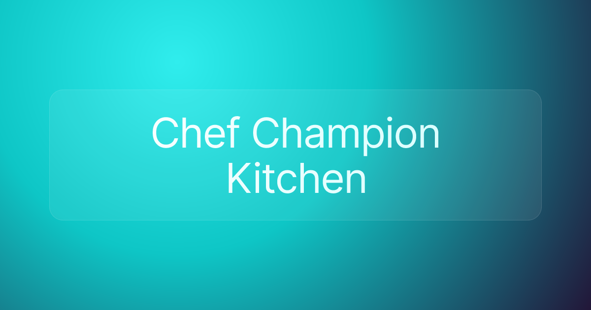 Chef Champion Kitchen