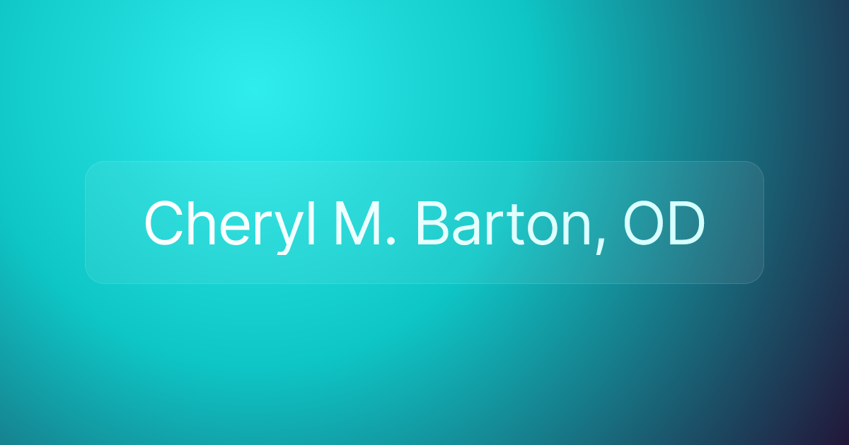 Cheryl M. Barton, OD
