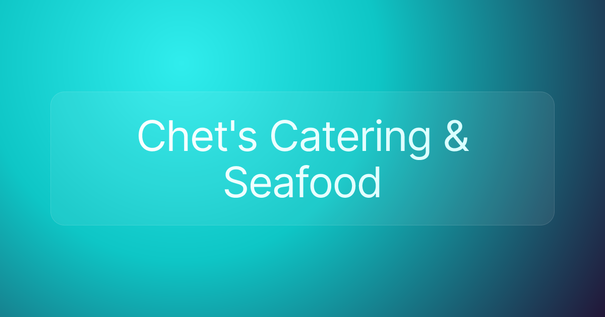 Chet's Catering & Seafood