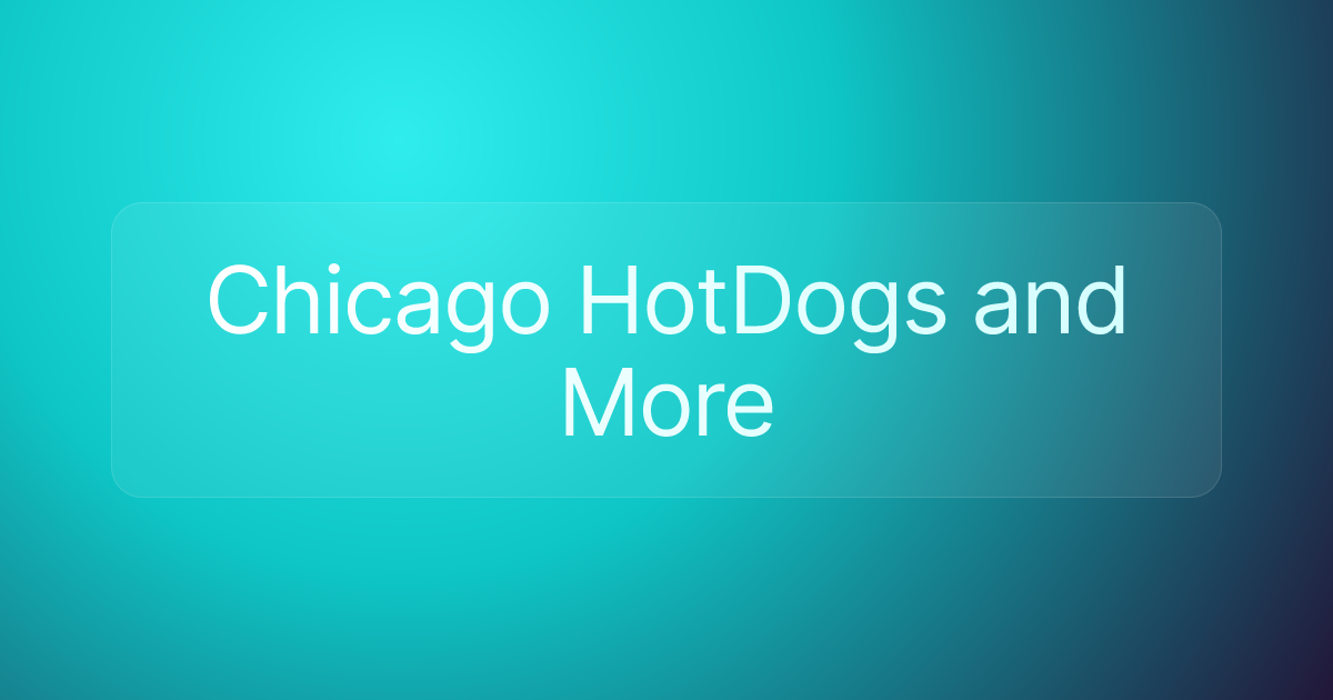 Chicago HotDogs and More