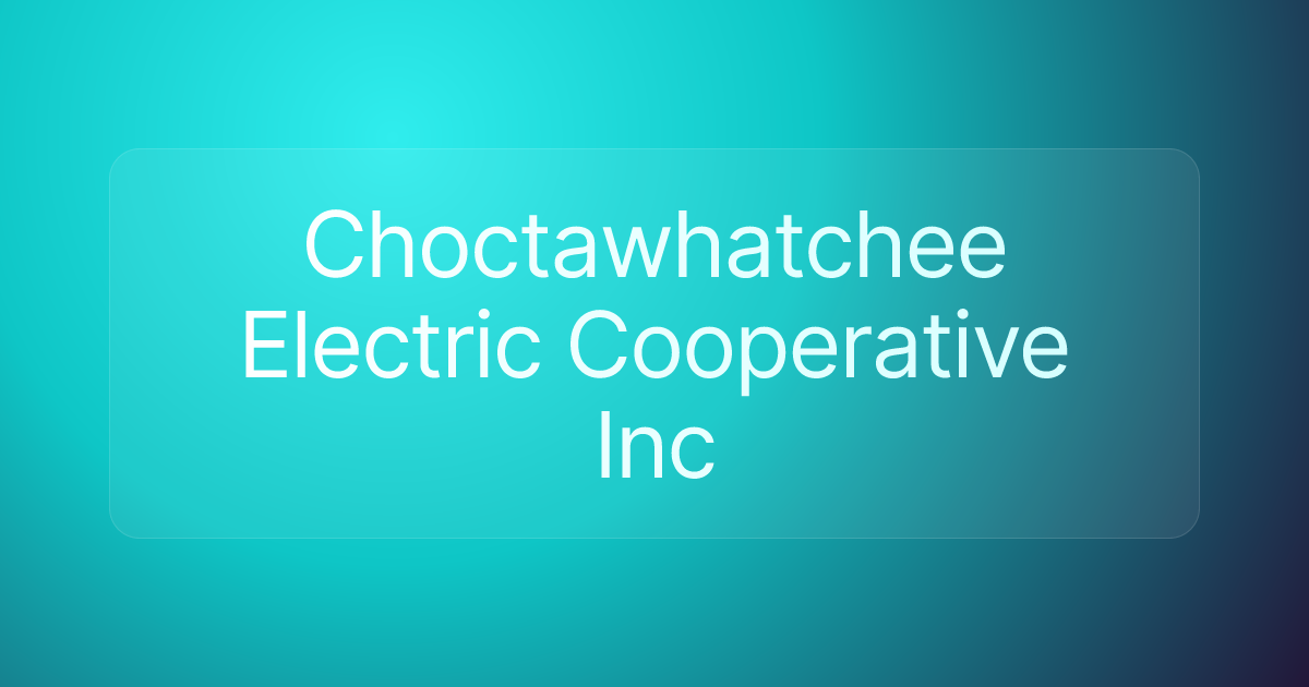 Choctawhatchee Electric Cooperative Inc