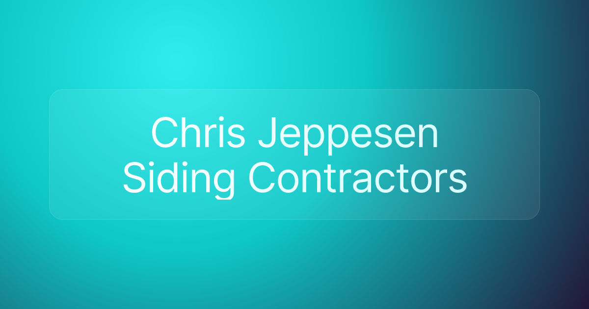 Chris Jeppesen Siding Contractors