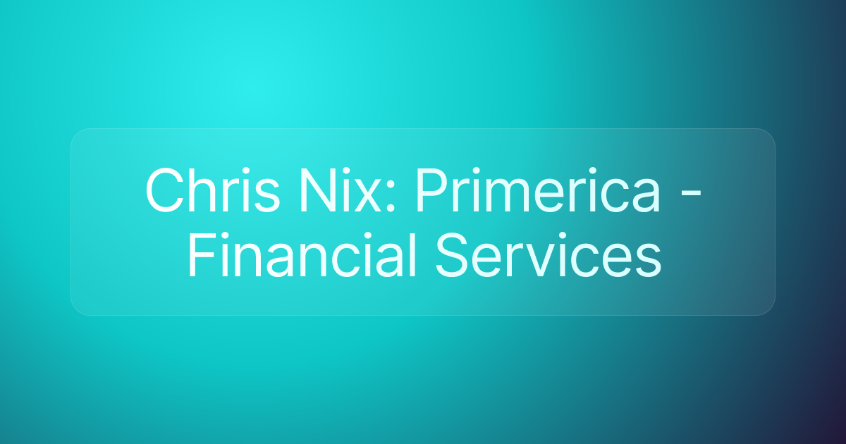Chris Nix: Primerica - Financial Services