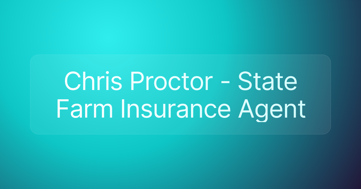 Chris Proctor - State Farm Insurance Agent