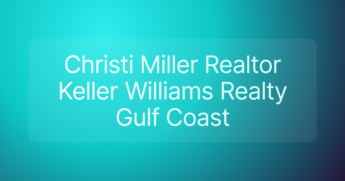 Christi Miller Realtor Keller Williams Realty Gulf Coast