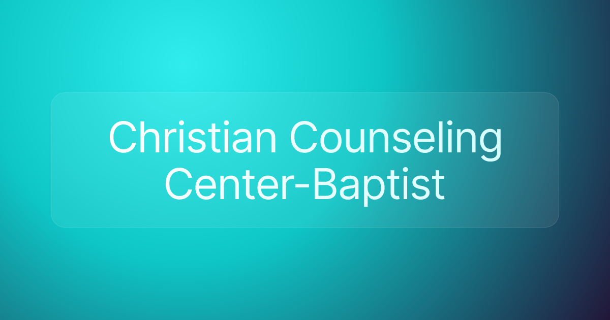 Christian Counseling Center-Baptist