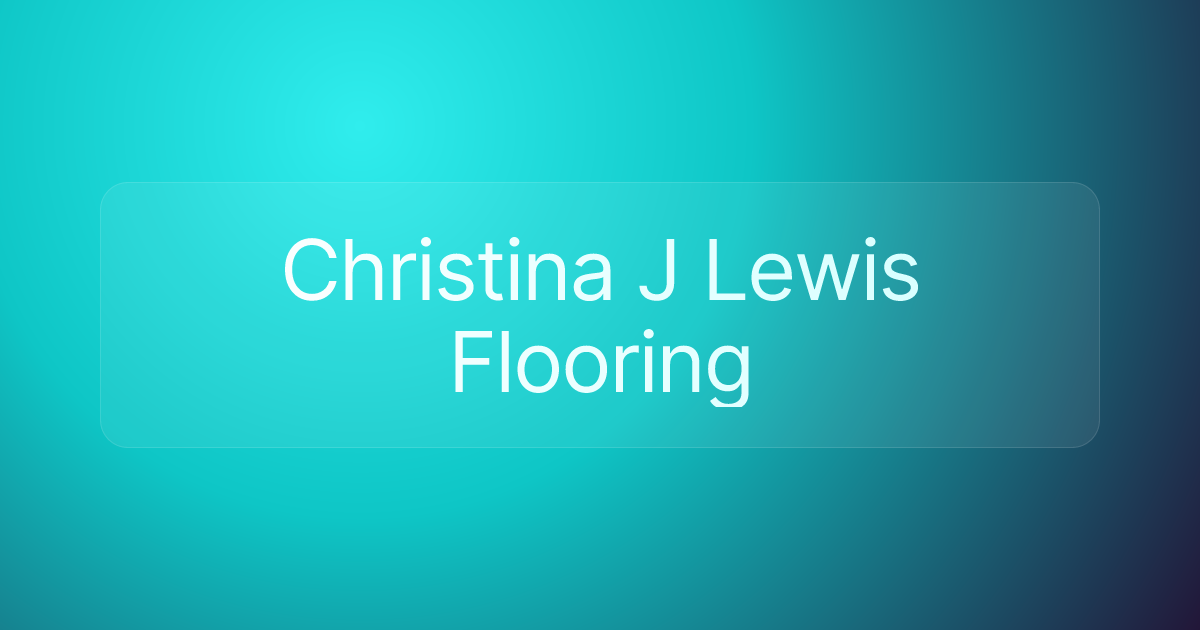 Christina J Lewis Flooring