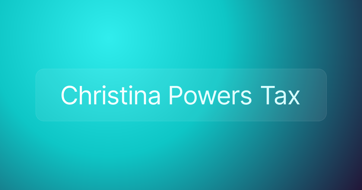 Christina Powers Tax