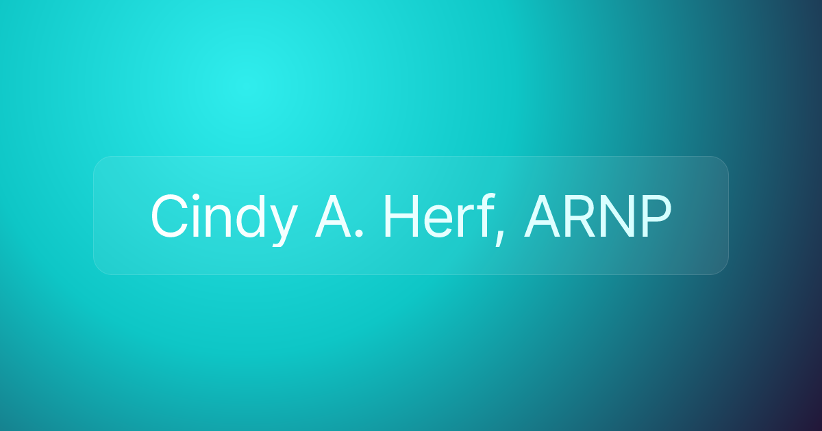 Cindy A. Herf, ARNP