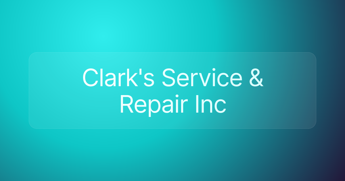 Clark's Service & Repair Inc