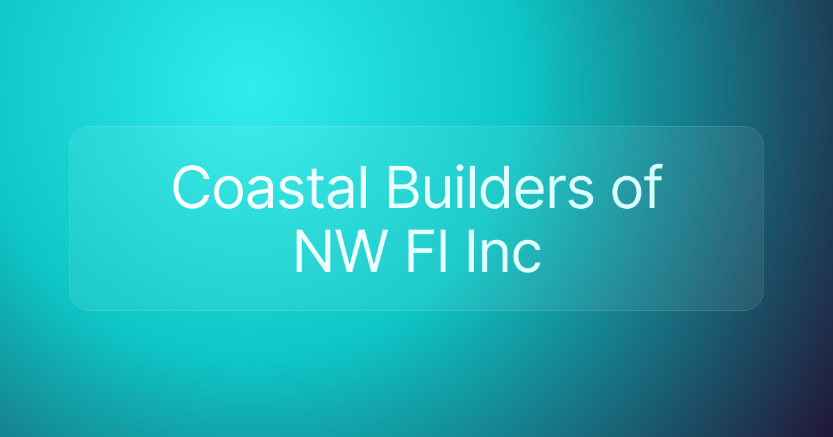 Coastal Builders of NW Fl Inc