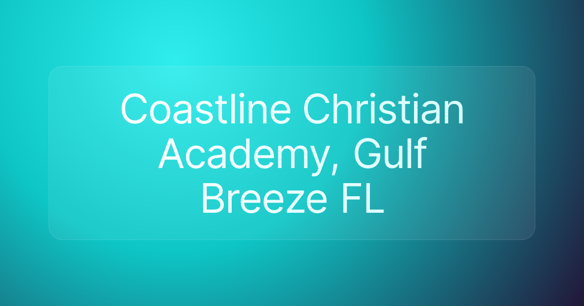 Coastline Christian Academy, Gulf Breeze FL