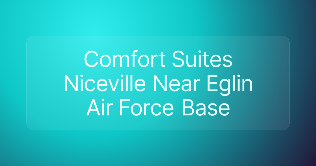 Comfort Suites Niceville Near Eglin Air Force Base