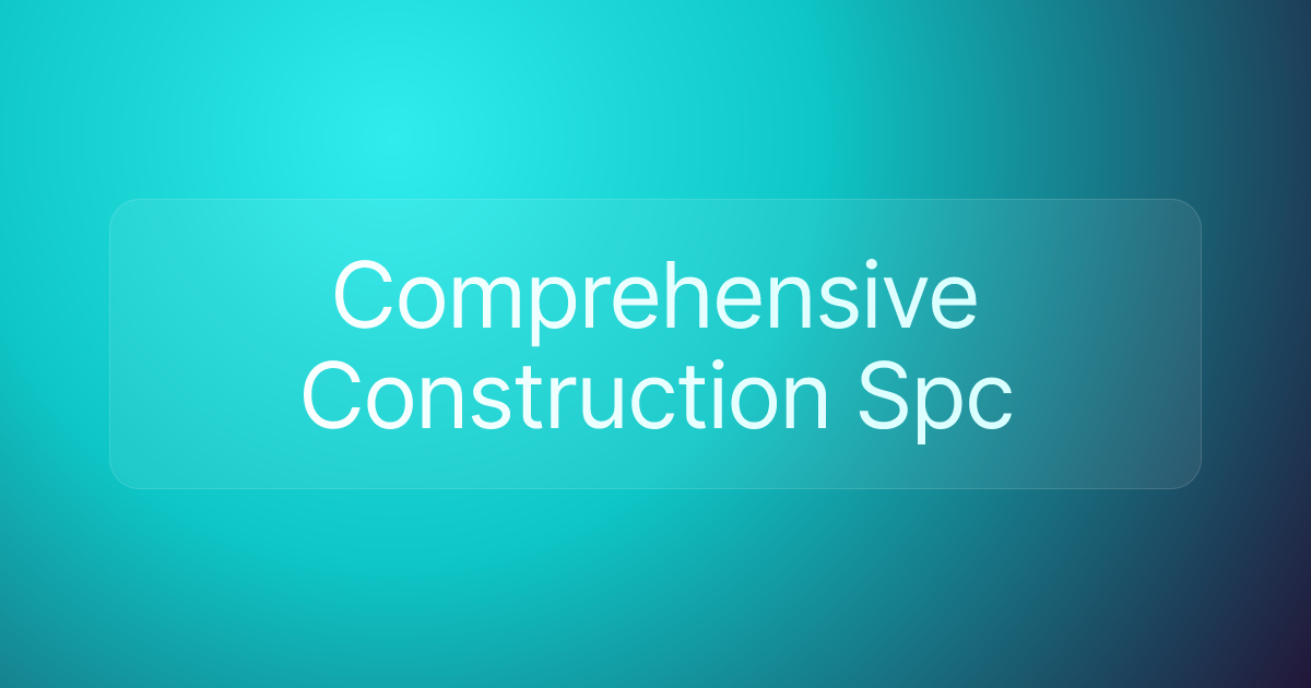 Comprehensive Construction Spc