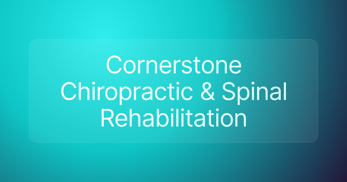 Cornerstone Chiropractic & Spinal Rehabilitation